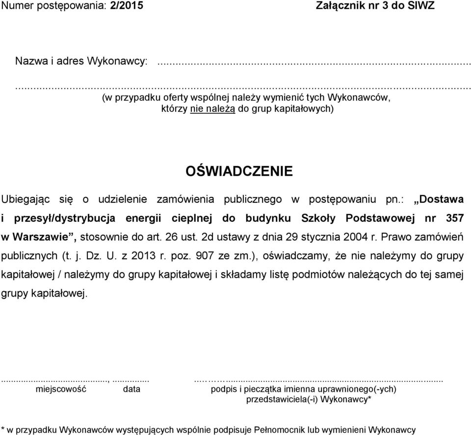 : Dostawa i przesył/dystrybucja energii cieplnej do budynku Szkoły Podstawowej nr 357 w Warszawie, stosownie do art. 26 ust. 2d ustawy z dnia 29 stycznia 2004 r. Prawo zamówień publicznych (t. j. Dz.