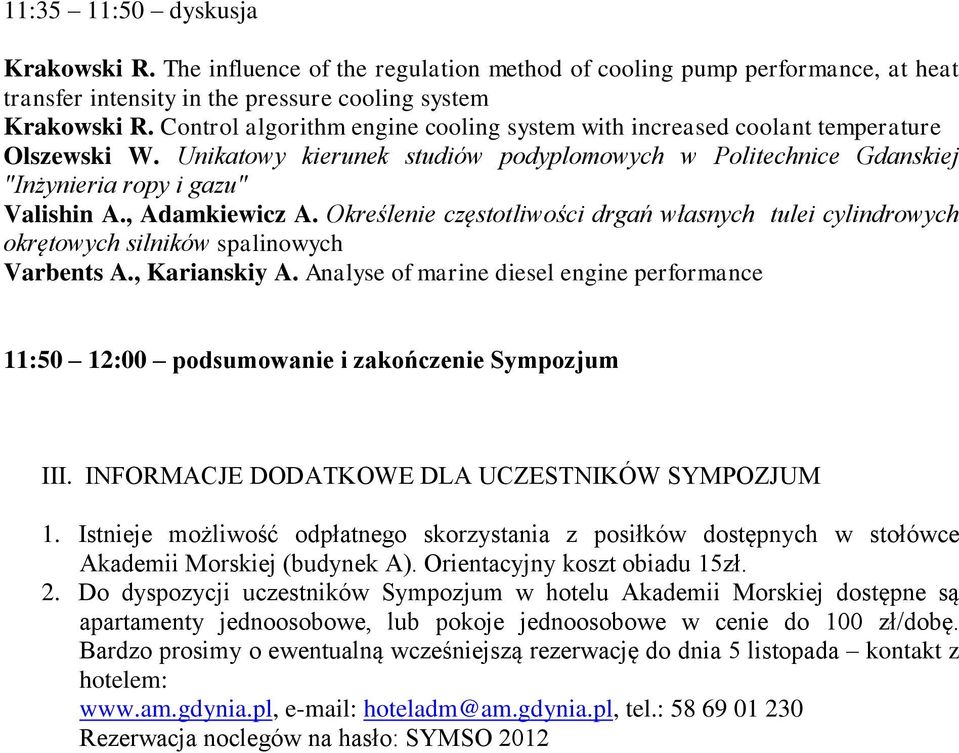 , Adamkiewicz A. Określenie częstotliwości drgań własnych tulei cylindrowych okrętowych silników spalinowych Varbents A., Karianskiy A.