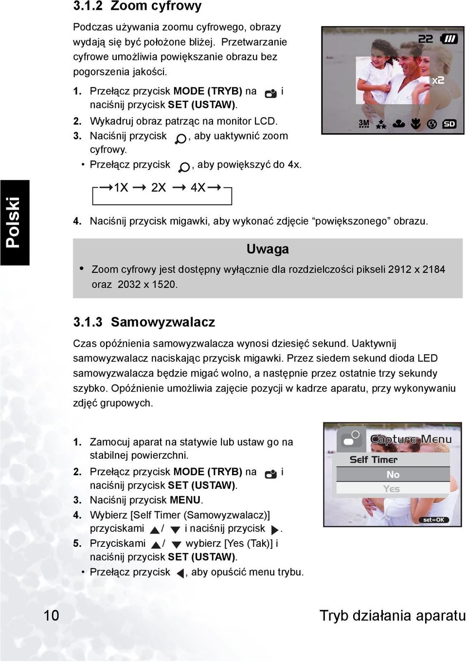 4. Naciśnij przycisk migawki, aby wykonać zdjęcie powiększonego obrazu. Zoom cyfrowy jest dostępny wyłącznie dla rozdzielczości pikseli 2912