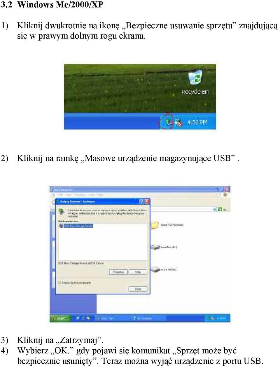 2) Kliknij na ramkę Masowe urządzenie magazynujące USB. 3) Kliknij na Zatrzymaj.