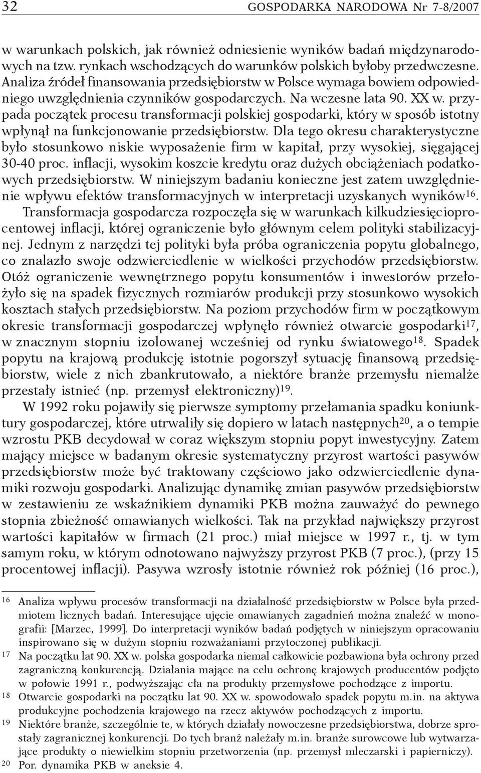 przypd pozątek proesu trnsformji polskiej gospodrki, który w sposó istotny wpłynął n funkjonownie przedsięiorstw.