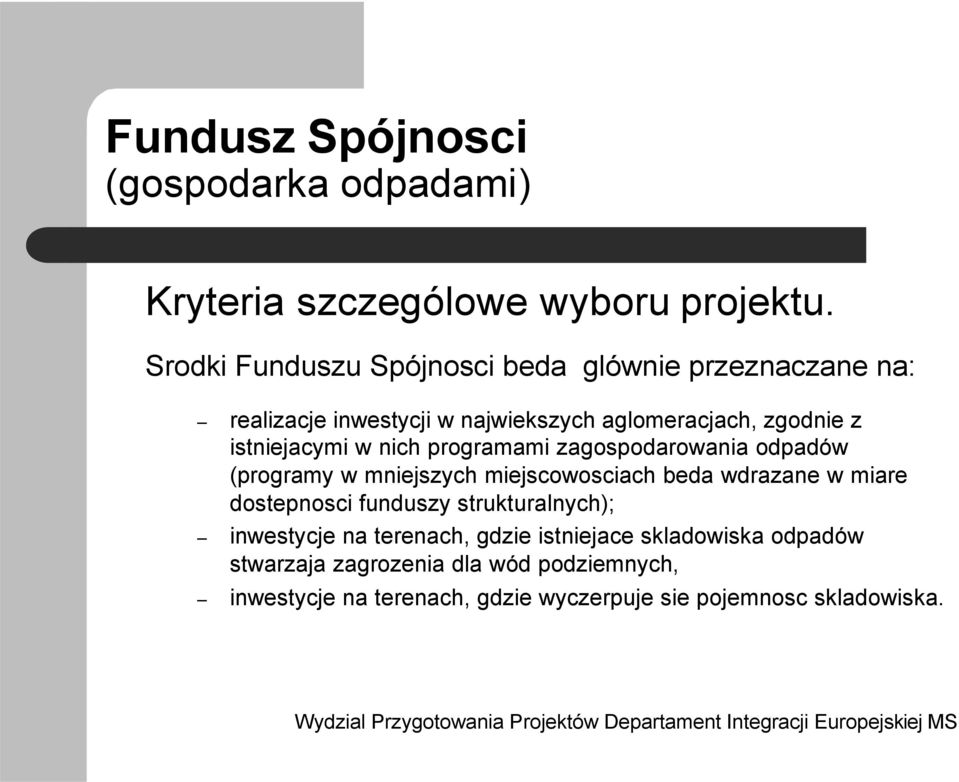 w nich programami zagospodarowania odpadów (programy w mniejszych miejscowosciach beda wdrazane w miare dostepnosci funduszy