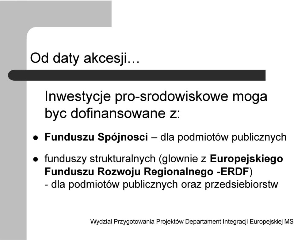 funduszy strukturalnych (glownie z Europejskiego Funduszu