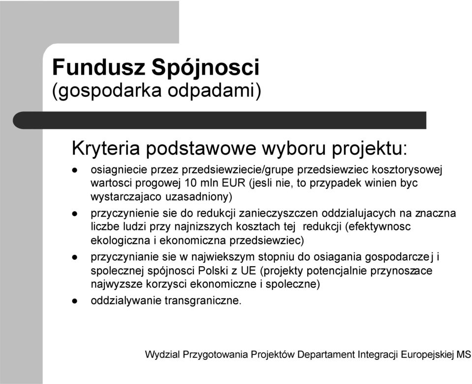 liczbe ludzi przy najnizszych kosztach tej redukcji (efektywnosc ekologiczna i ekonomiczna przedsiewziec) przyczynianie sie w najwiekszym stopniu do