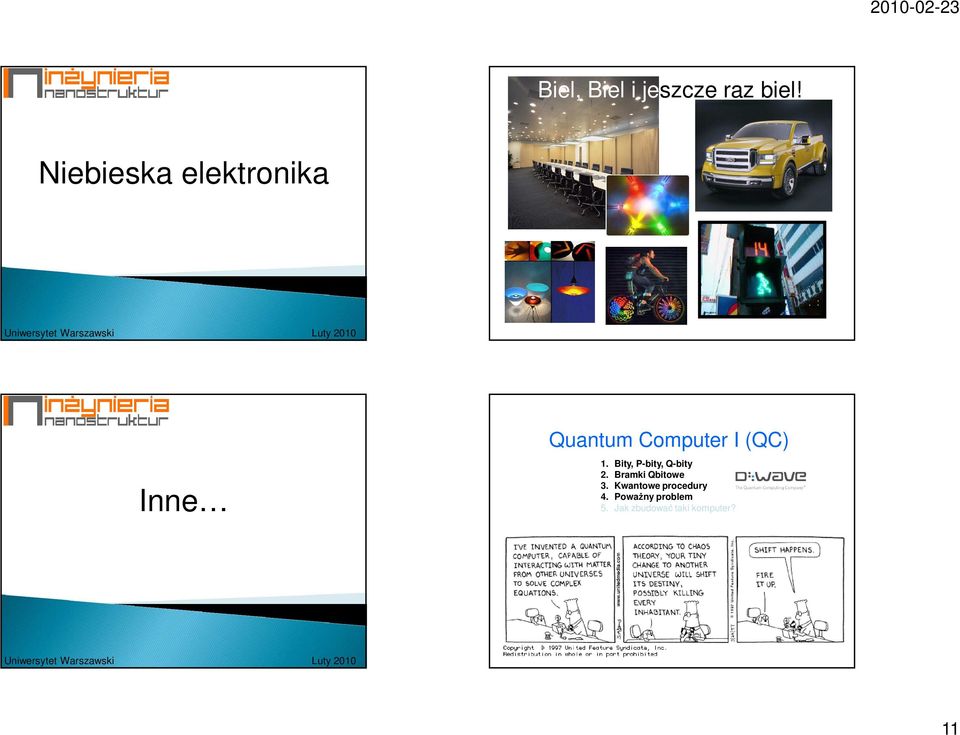 Quantum Computer I (QC) 1. Bity, P-bity, Q-bity 2.