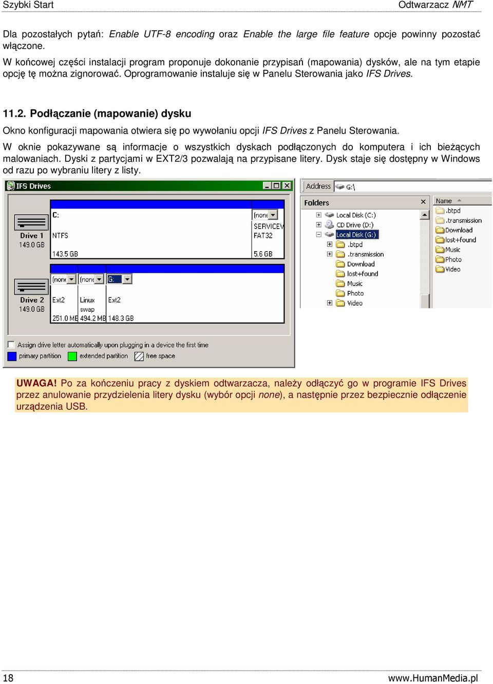 11.2. Podłączanie (mapowanie) dysku Okno konfiguracji mapowania otwiera się po wywołaniu opcji IFS Drives z Panelu Sterowania.