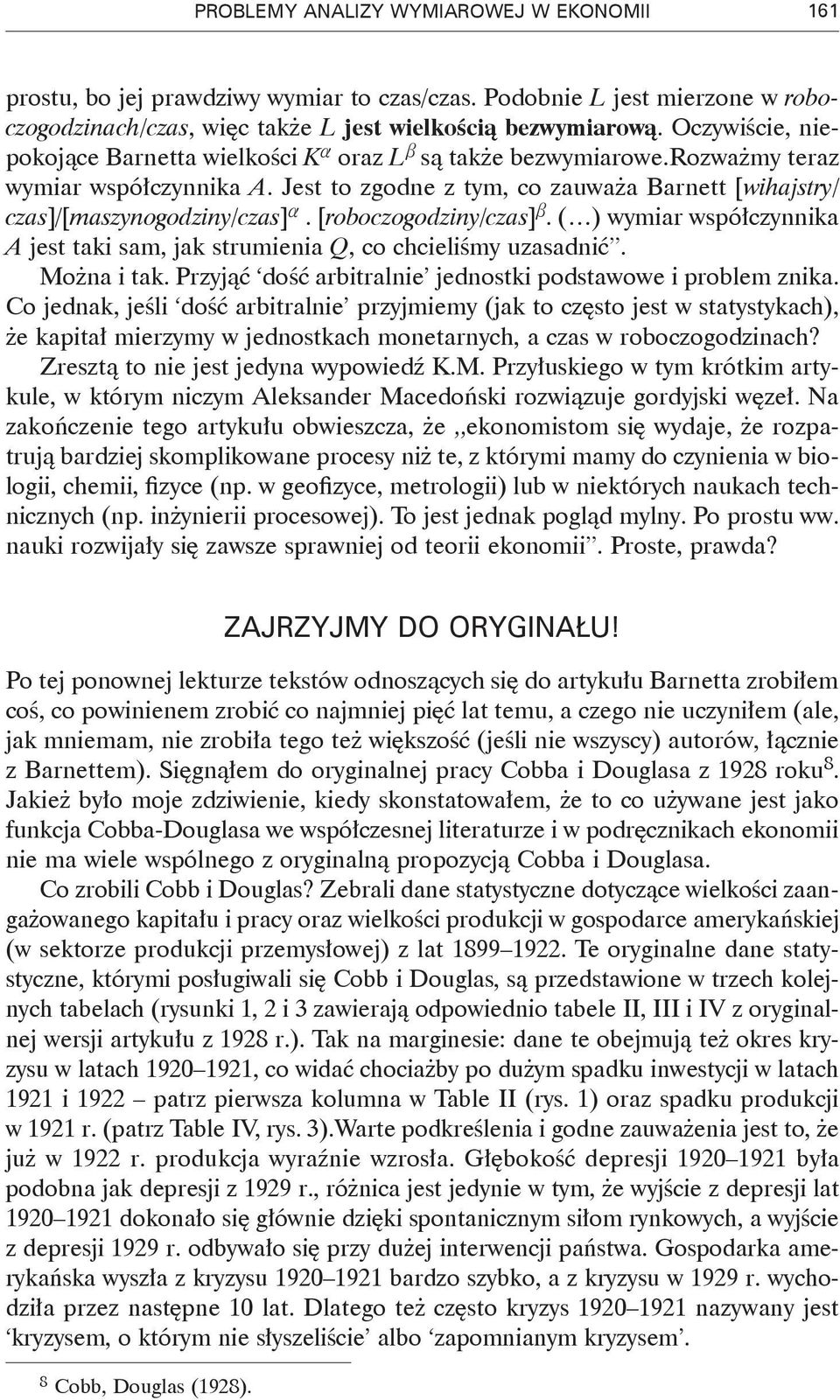 [roboczogodziy/czas] b. ( ) wymiar współczyika A jes aki sam, jak srumieia Q, co chcieliśmy uzasadić. Moża i ak. Przyjąć dość arbiralie jedoski podsawowe i problem zika.