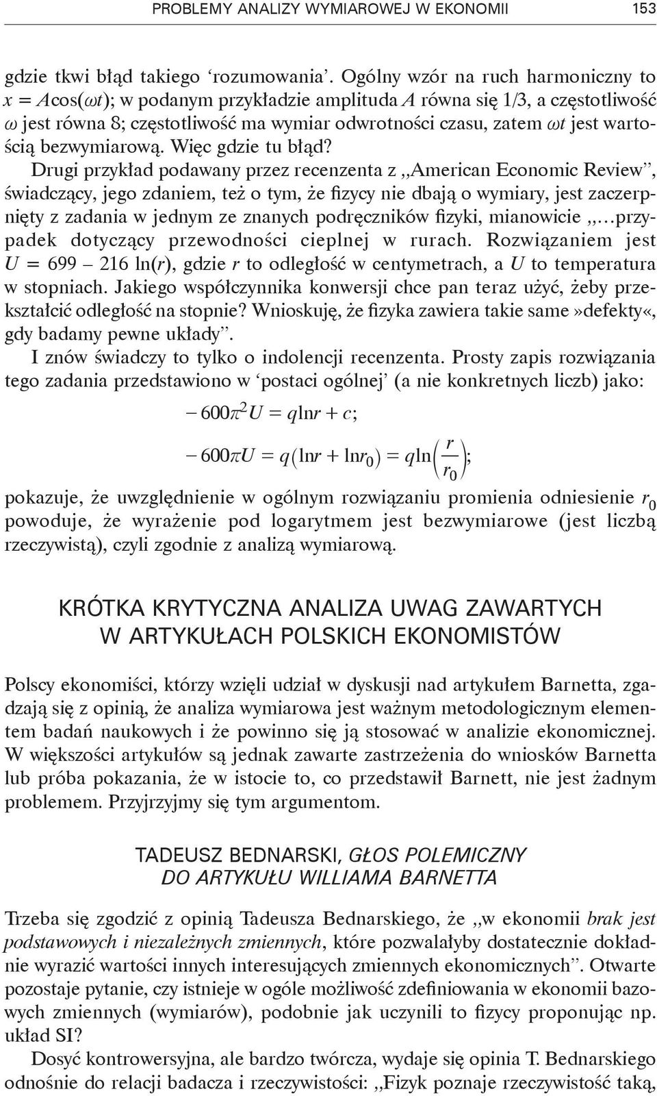 Więc gdzie u błąd? Drugi przykład podaway przez 1 recezea z America Ecoomic Review, świadczący, jego zdaiem, = feż ( i) o ym,.