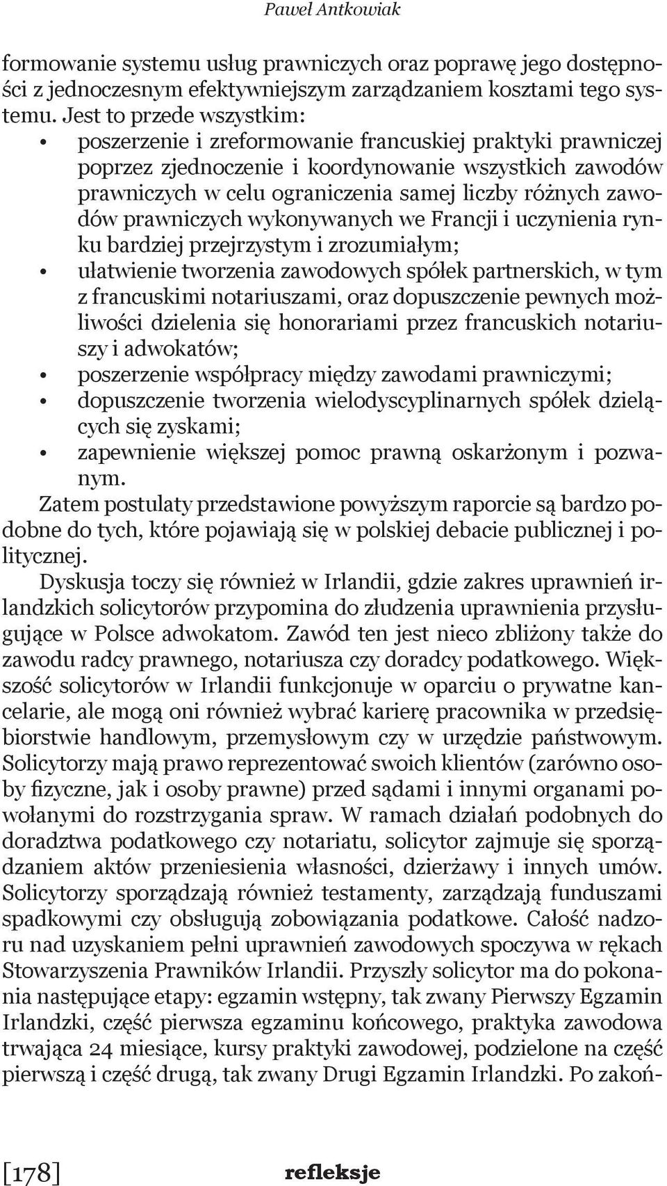 zawodów prawniczych wykonywanych we Francji i uczynienia rynku bardziej przejrzystym i zrozumiałym; ułatwienie tworzenia zawodowych spółek partnerskich, w tym z francuskimi notariuszami, oraz