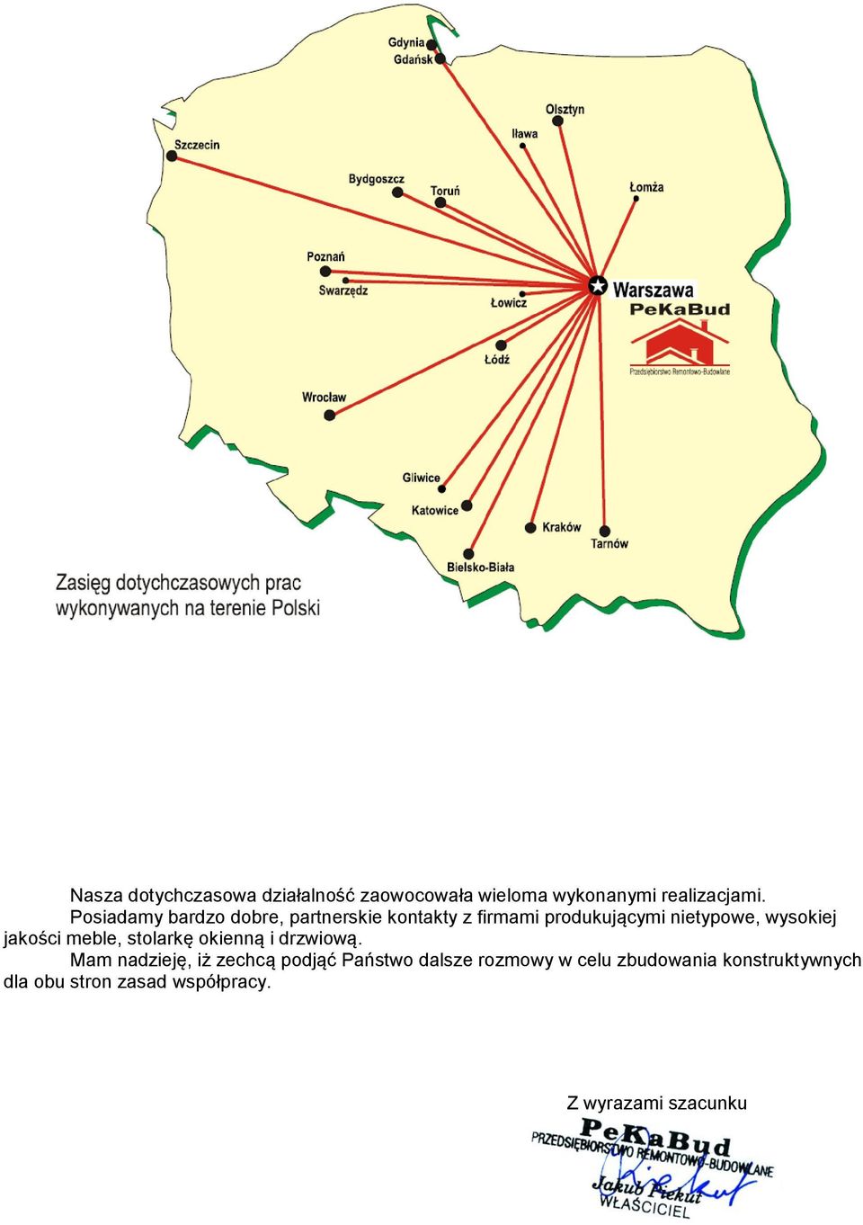 wysokiej jakości meble, stolarkę okienną i drzwiową.