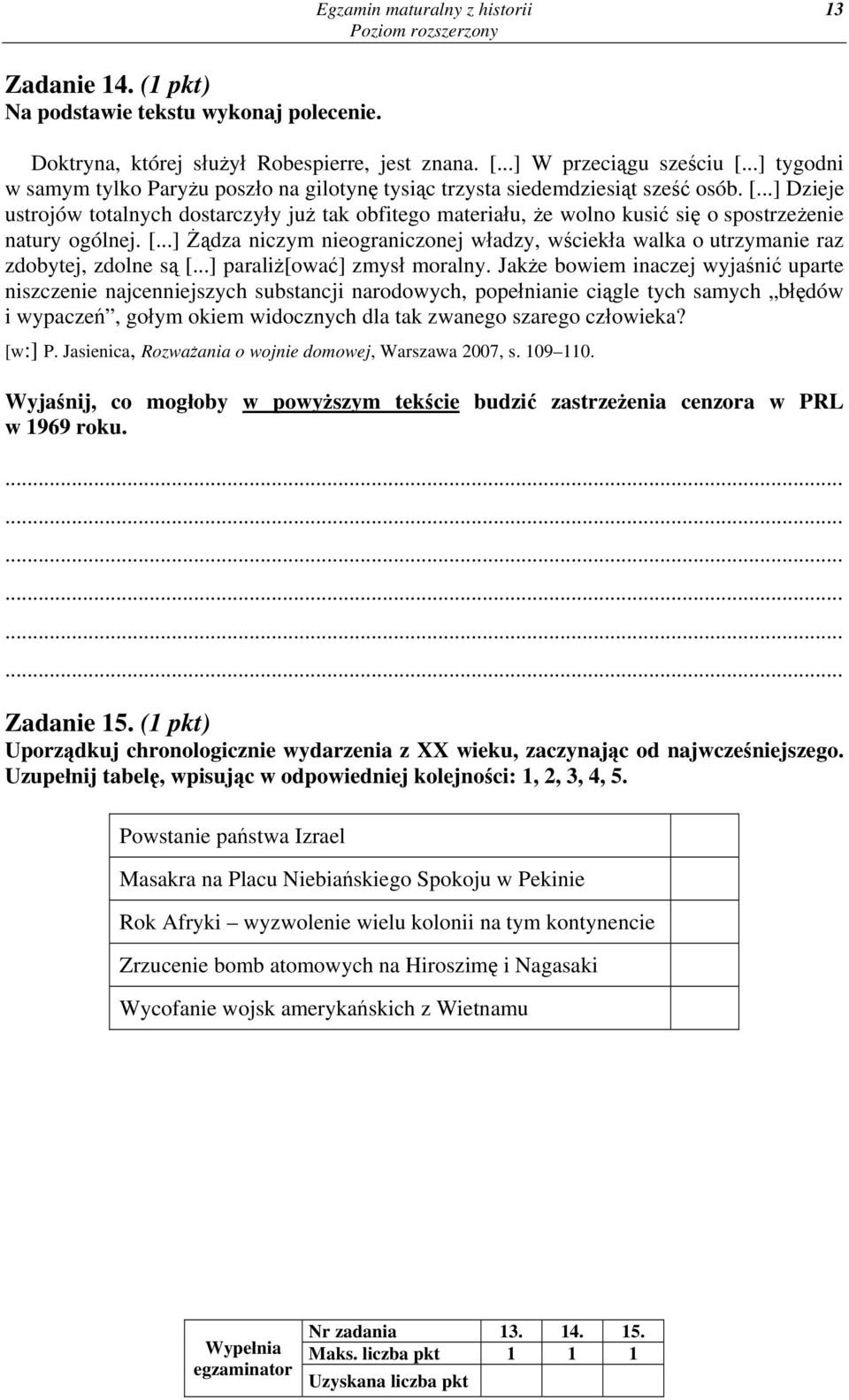 ..] Dzieje ustrojów totalnych dostarczyły już tak obfitego materiału, że wolno kusić się o spostrzeżenie natury ogólnej. [.