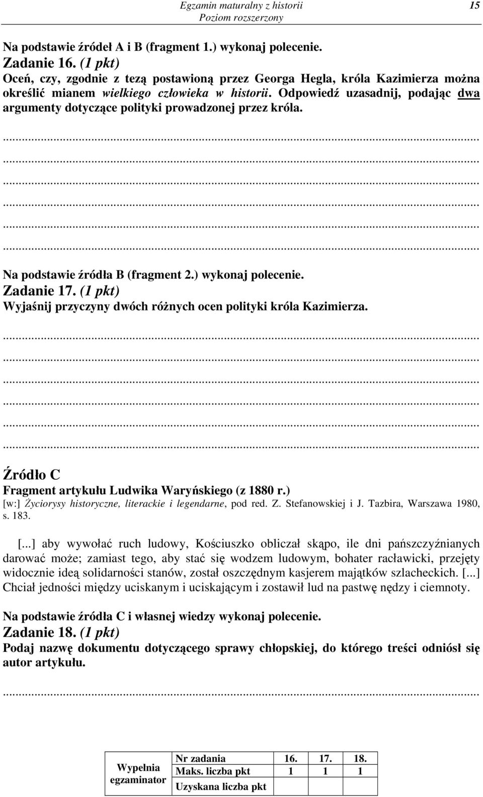 Odpowiedź uzasadnij, podając dwa argumenty dotyczące polityki prowadzonej przez króla. Na podstawie źródła B (fragment 2.) wykonaj polecenie. Zadanie 17.