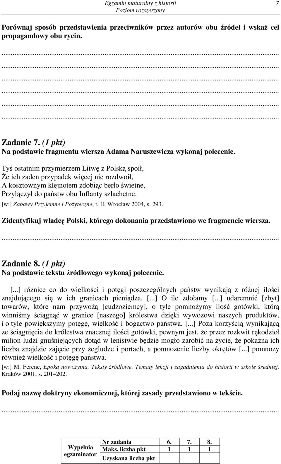 [w:] Zabawy Przyjemne i Pożyteczne, t. II, Wrocław 2004, s. 293. Zidentyfikuj władcę Polski, którego dokonania przedstawiono we fragmencie wiersza. Zadanie 8.