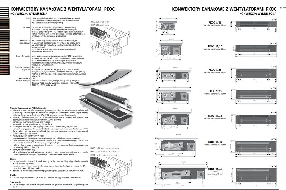 posadzki aluminiowe obramowanie o wybranym przekroju i kolorze, przewidziane przykrycie kratką zlicowaną z posadzką PKOC 8/ A=, B= PKOC 9/ A=, B=6 8 17 85 4U/194F 127 PKOC 8/ średnica wentylatora mm