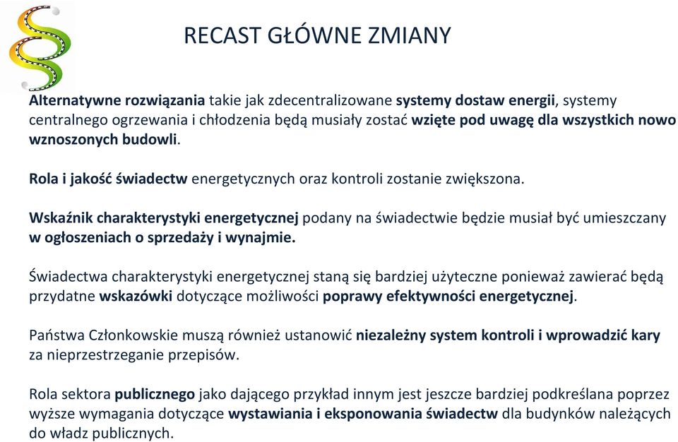 Wskaźnik charakterystyki energetycznej podany na świadectwie będzie musiał być umieszczany w ogłoszeniach o sprzedaży i wynajmie.