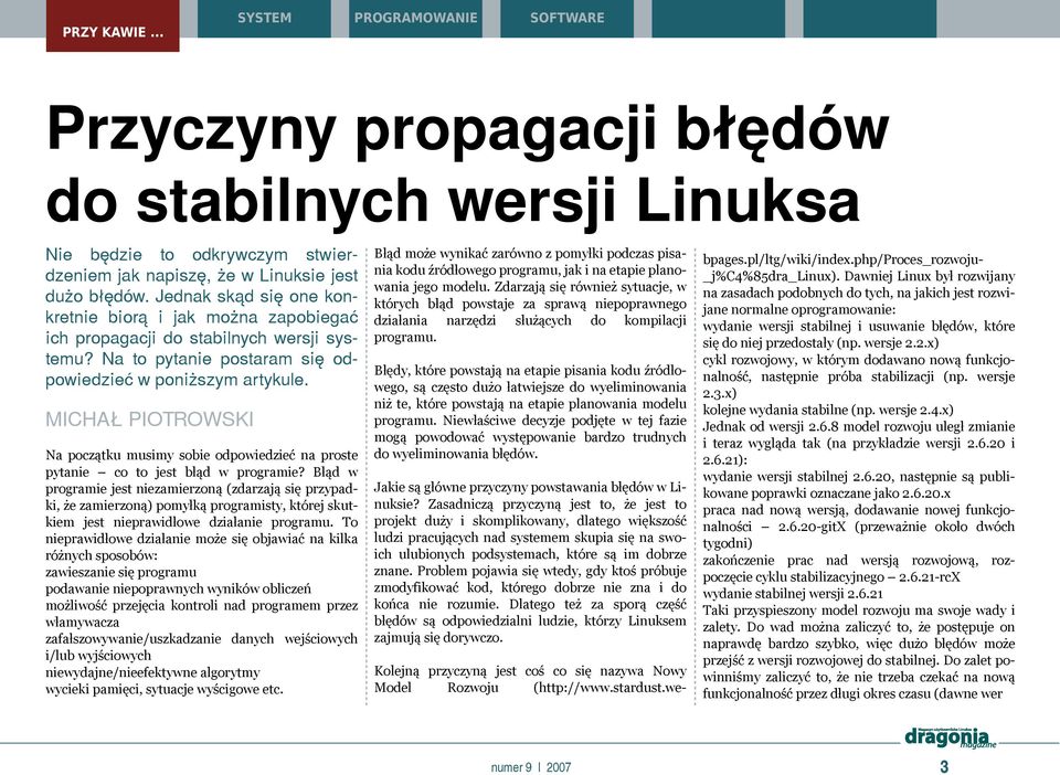 M ICH AŁ PIO TRO W SK I Na początk u m usim y sob ie odpow ie dzie ć na proste pytanie co to je st b łąd w program ie?