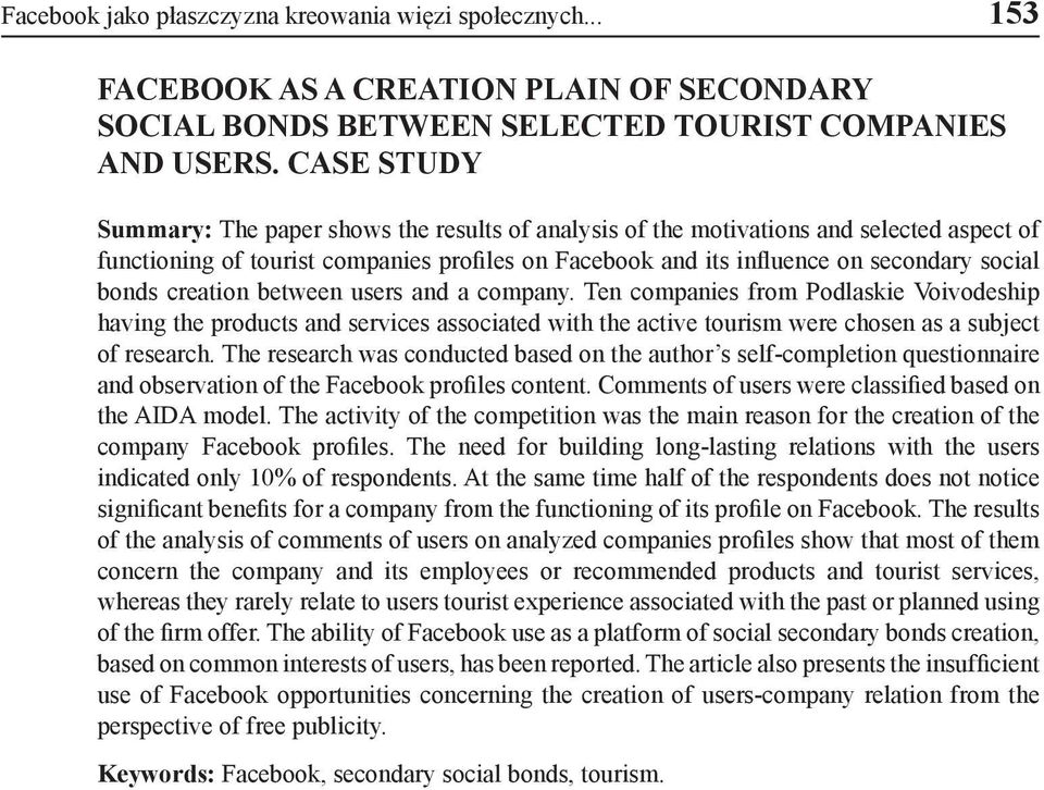 creation between users and a company. Ten companies from Podlaskie Voivodeship having the products and services associated with the active tourism were chosen as a subject of research.