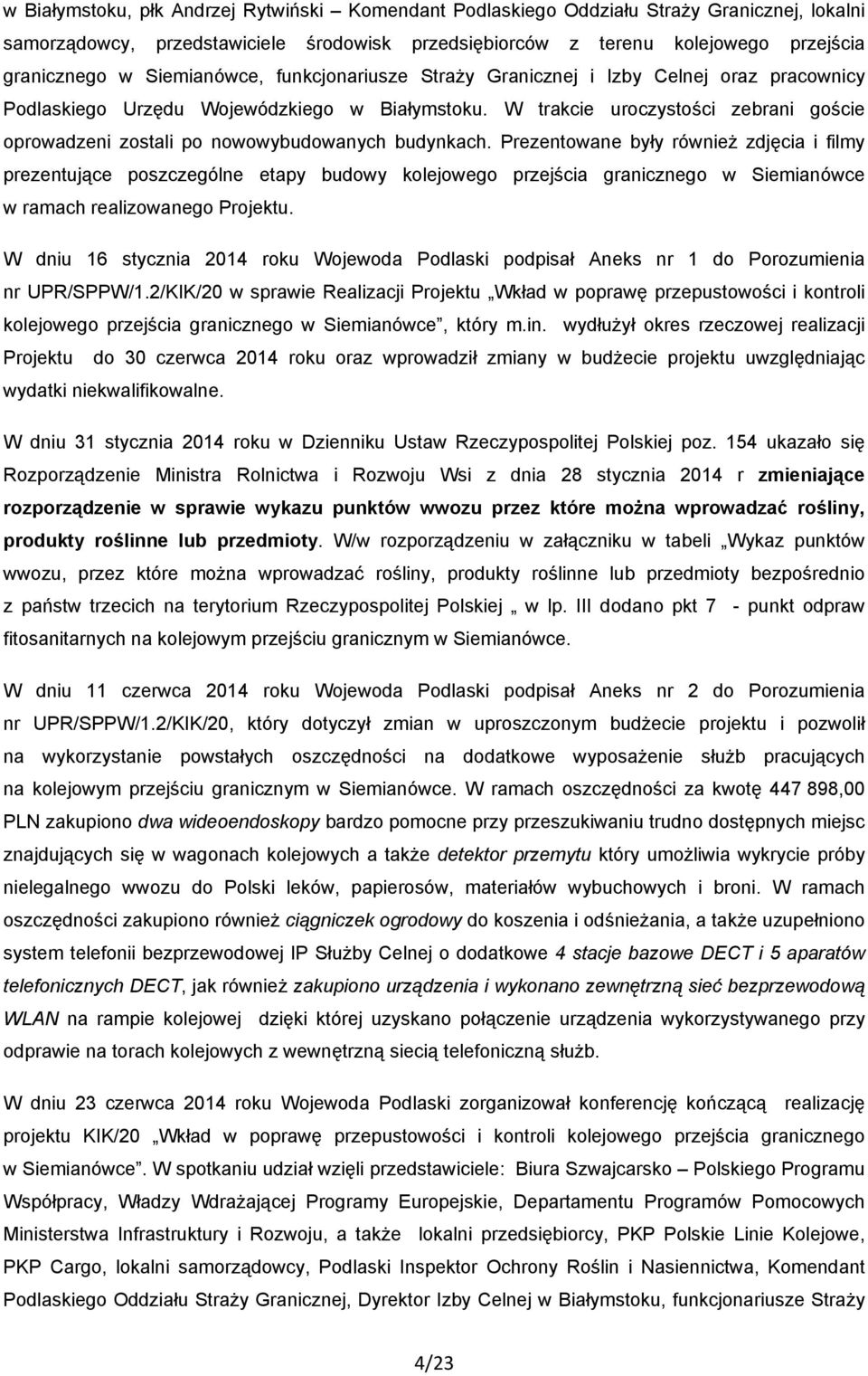 W trakcie uroczystości zebrani goście oprowadzeni zostali po nowowybudowanych budynkach.