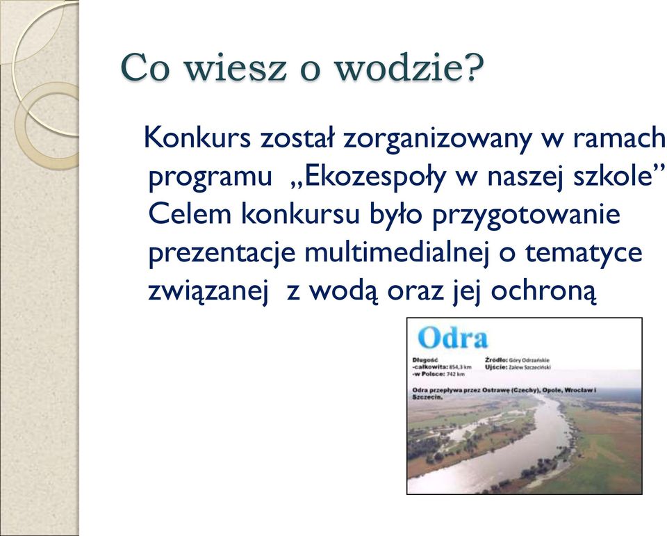 programu,,ekozespoły w naszej szkole Celem