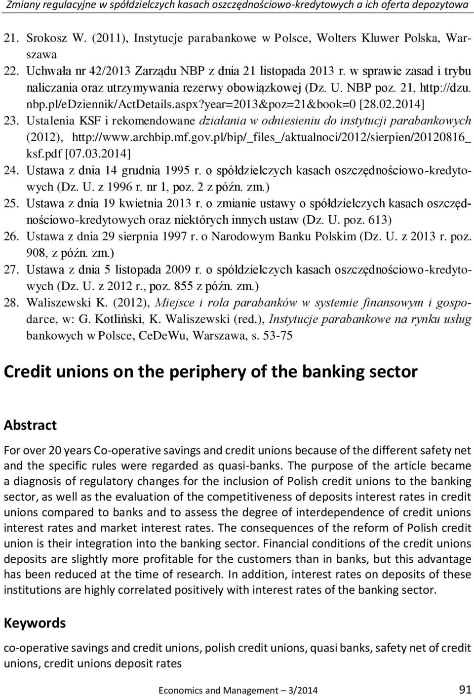 year=2013&poz=21&book=0 [28.02.2014] 23. Ustalenia KSF i rekomendowane działania w odniesieniu do instytucji parabankowych (2012), http://www.archbip.mf.gov.