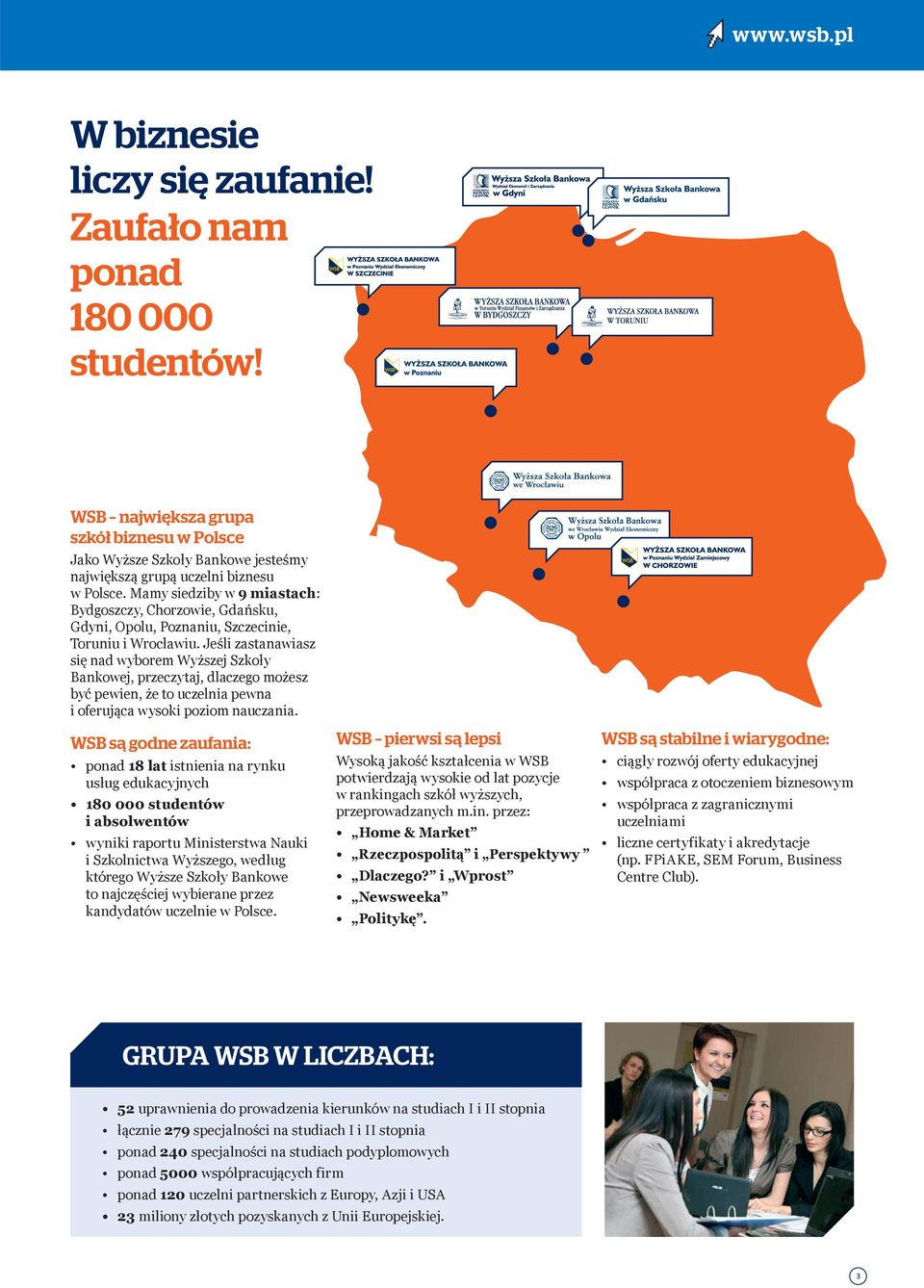 Mamy siedziby w 9 miastach: Bydgoszczy, Chorzowie, Gdańsku, Gdyni, Opolu, Poznaniu, Szczecinie, Toruniu i Wrocławiu.