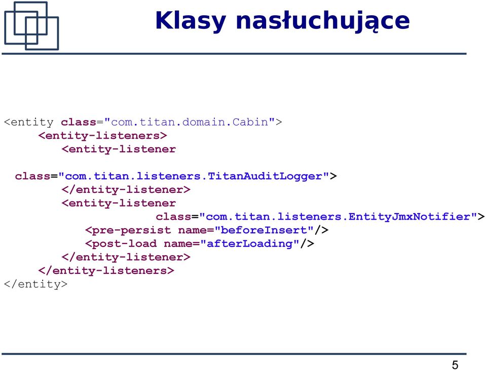 <entity-listener class="com.titan.listeners.