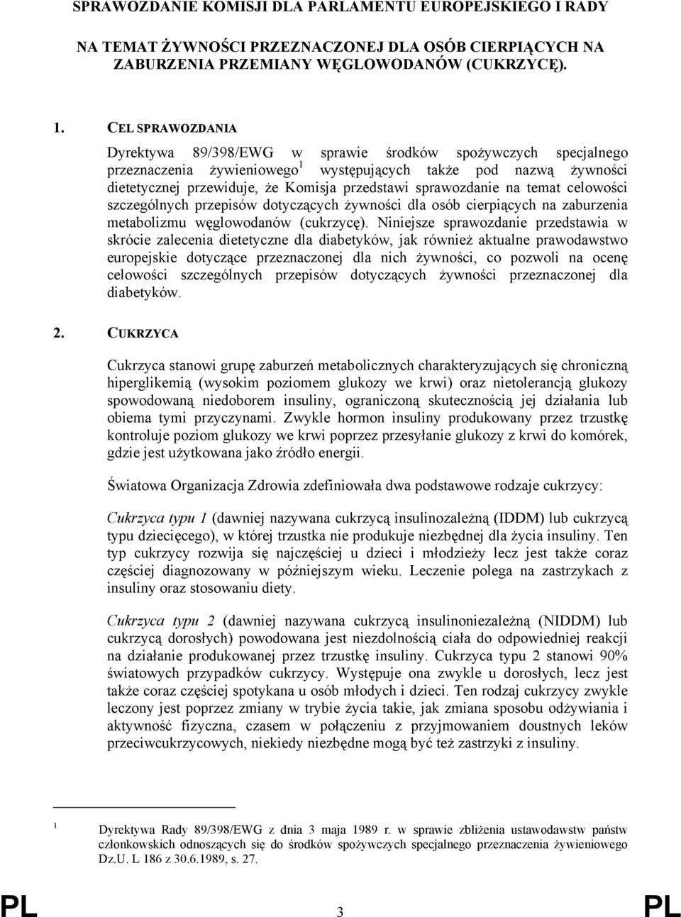 sprawozdanie na temat celowości szczególnych przepisów dotyczących żywności dla osób cierpiących na zaburzenia metabolizmu węglowodanów (cukrzycę).