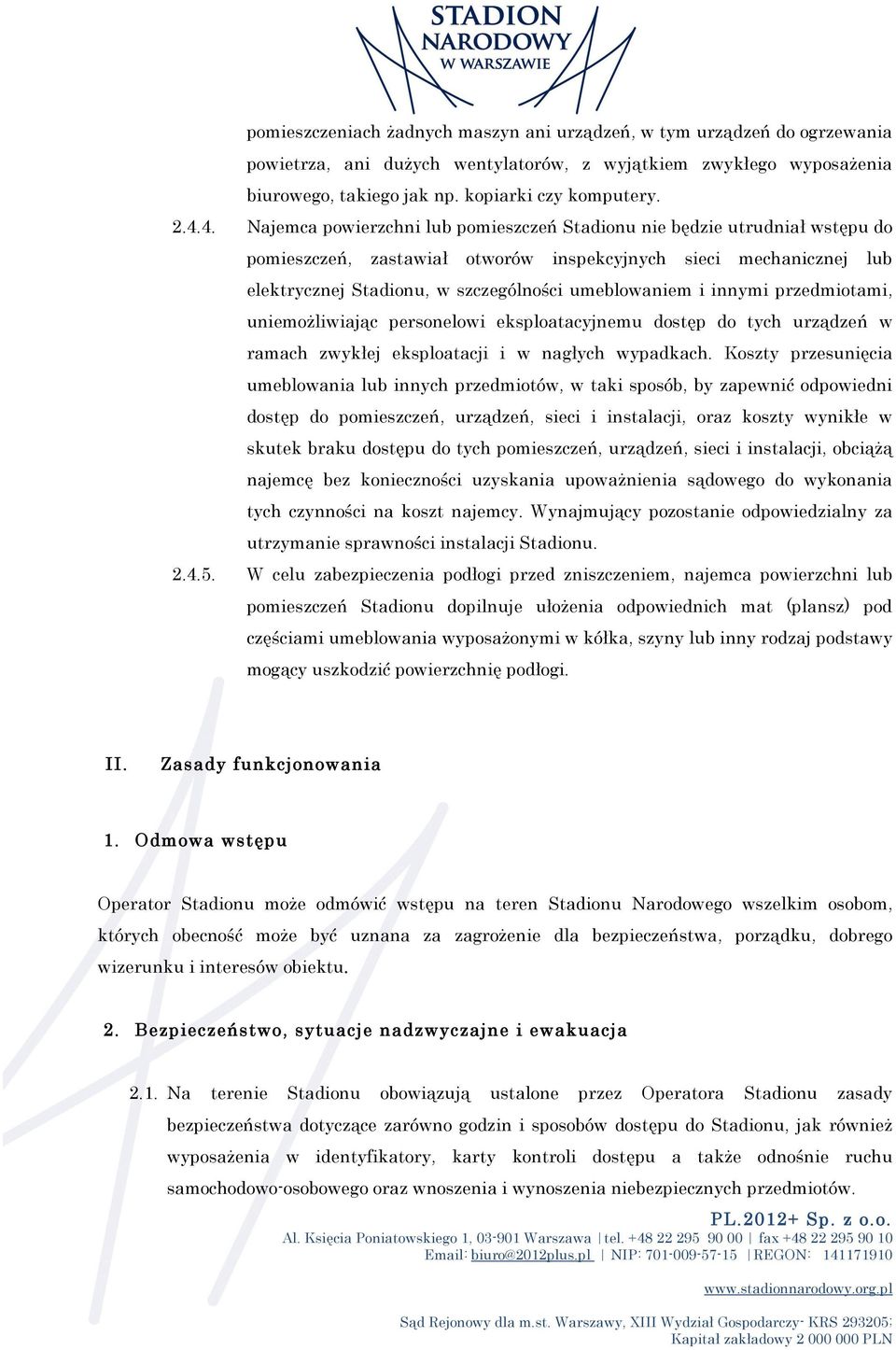 i innymi przedmiotami, uniemożliwiając personelowi eksploatacyjnemu dostęp do tych urządzeń w ramach zwykłej eksploatacji i w nagłych wypadkach.