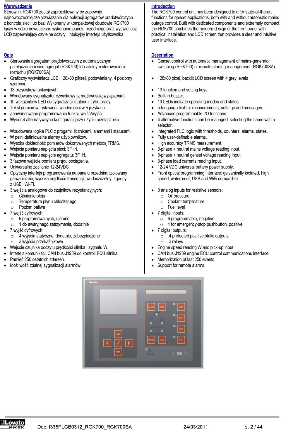 Introduction The RGK700 control unit has been designed to offer state-of-the-art functions for genset applications, both with and without automatic mains outage control.