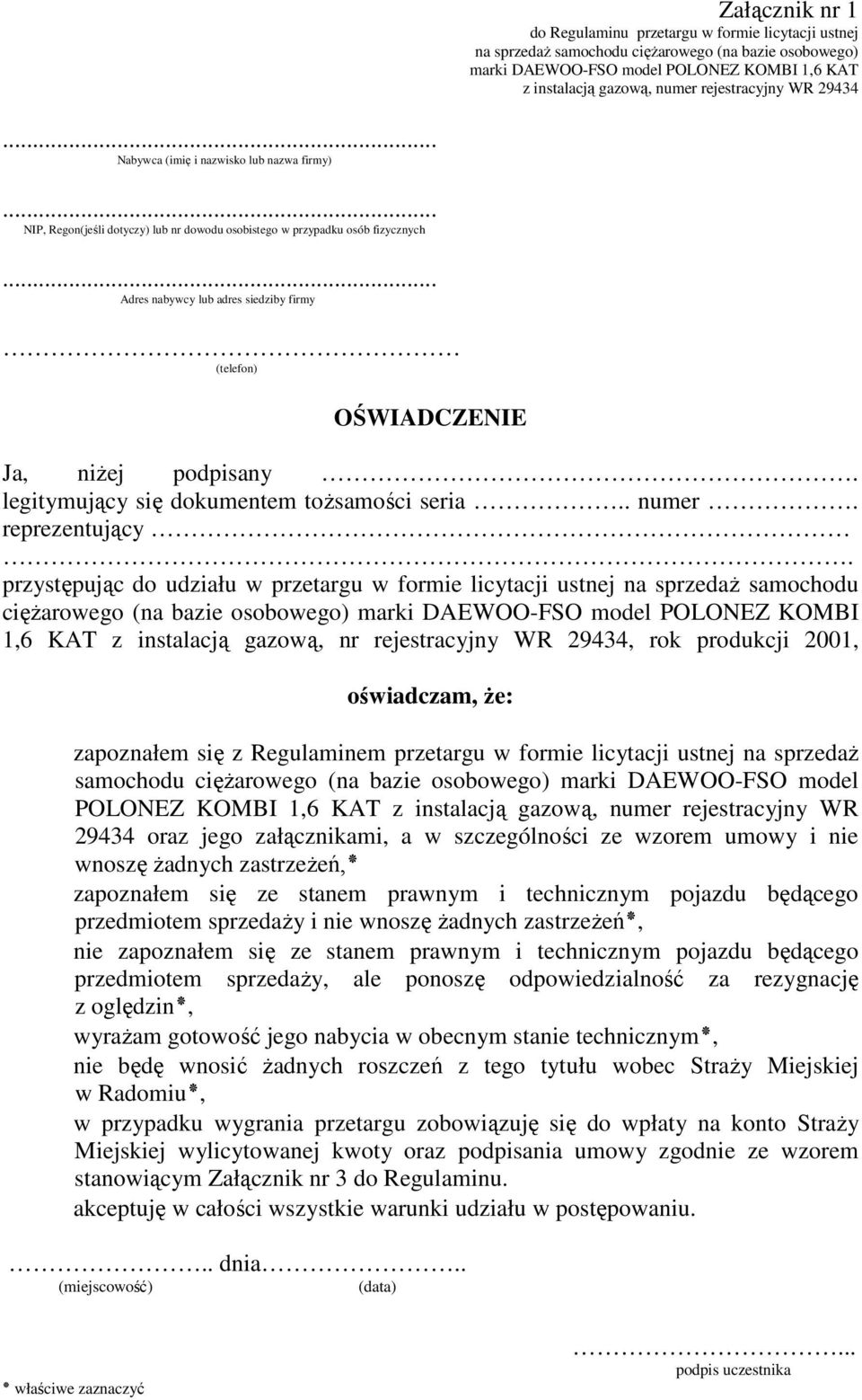 OŚWIADCZENIE Ja, niżej podpisany. legitymujący się dokumentem tożsamości seria.. numer. reprezentujący.