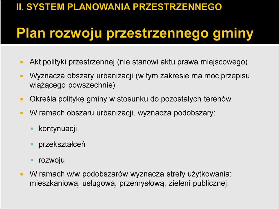 terenów W ramach obszaru urbanizacji, wyznacza podobszary: kontynuacji przekształceń rozwoju W