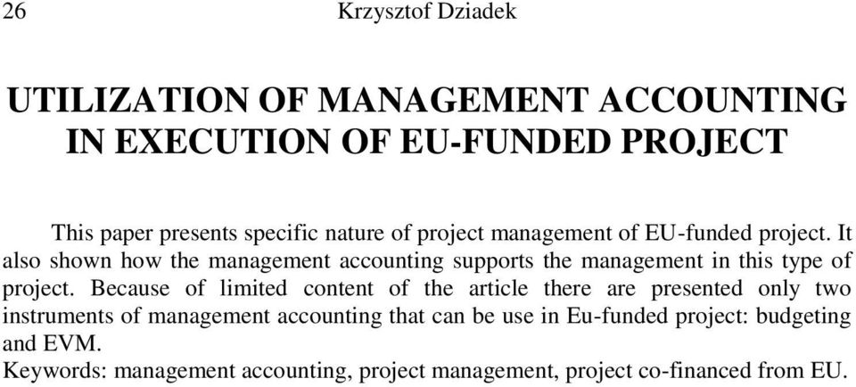 It also shown how the management accounting supports the management in this type of project.