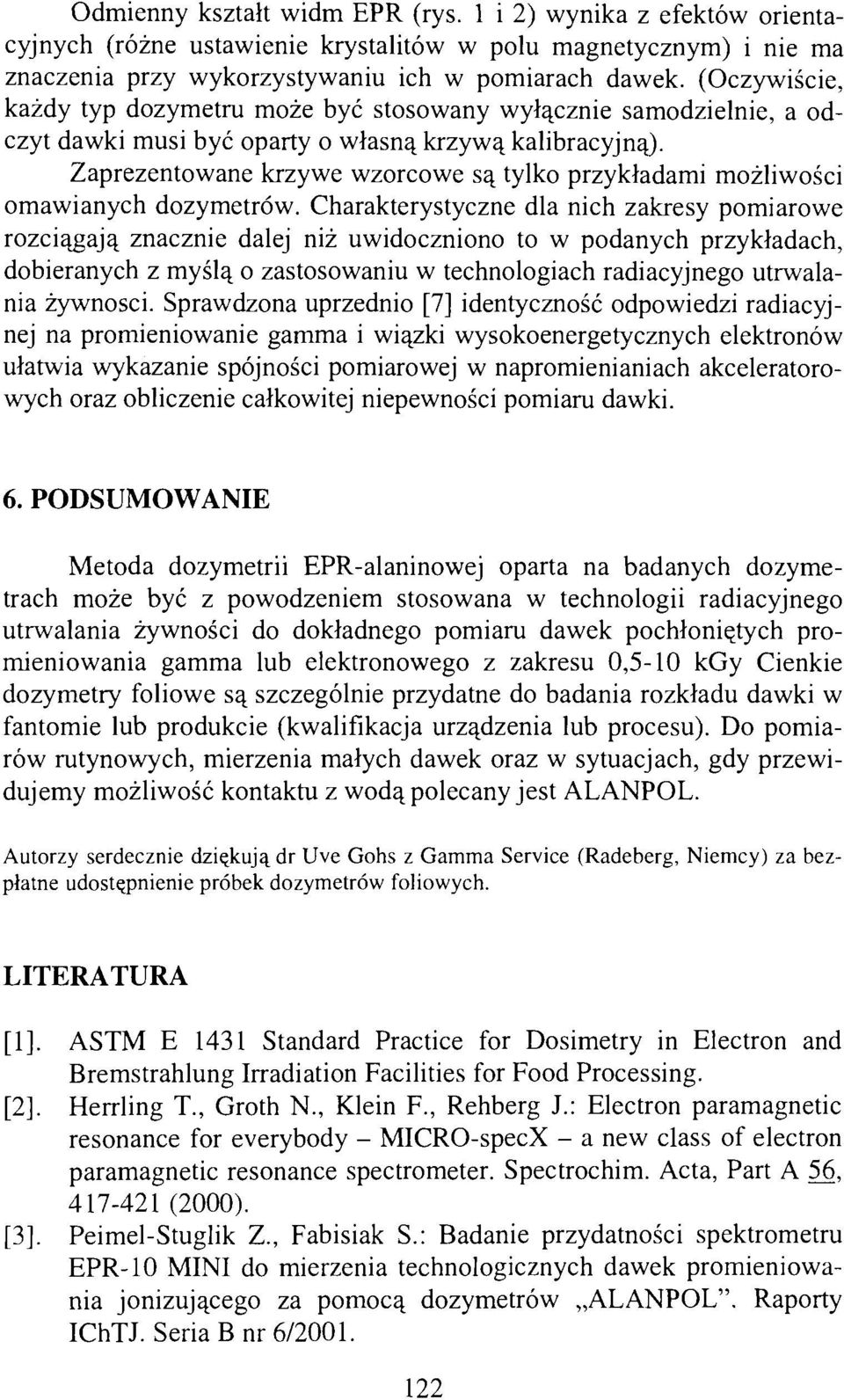 Zaprezentowane krzywe wzorcowe są tylko przykładami możliwości omawianych dozymetrów.