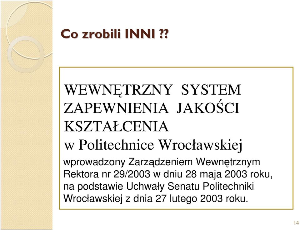 Politechnice Wrocławskiej wprowadzony Zarządzeniem Wewnętrznym