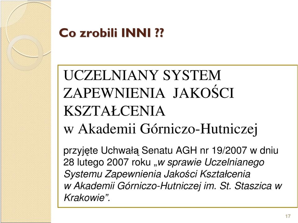 Górniczo-Hutniczej przyjęte Uchwałą Senatu AGH nr 19/2007 w dniu 28