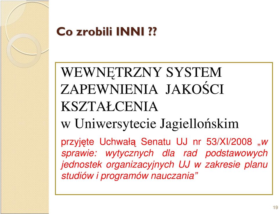 Uniwersytecie Jagiellońskim przyjęte Uchwałą Senatu UJ nr