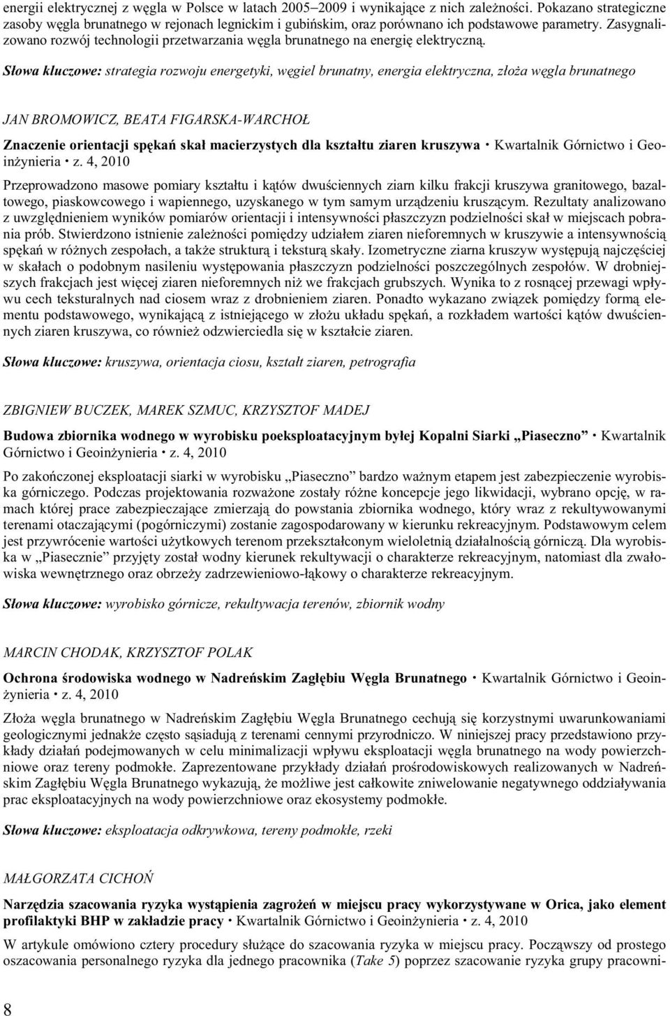 Zasygnalizowano rozwój technologii przetwarzania w gla brunatnego na energi elektryczn.