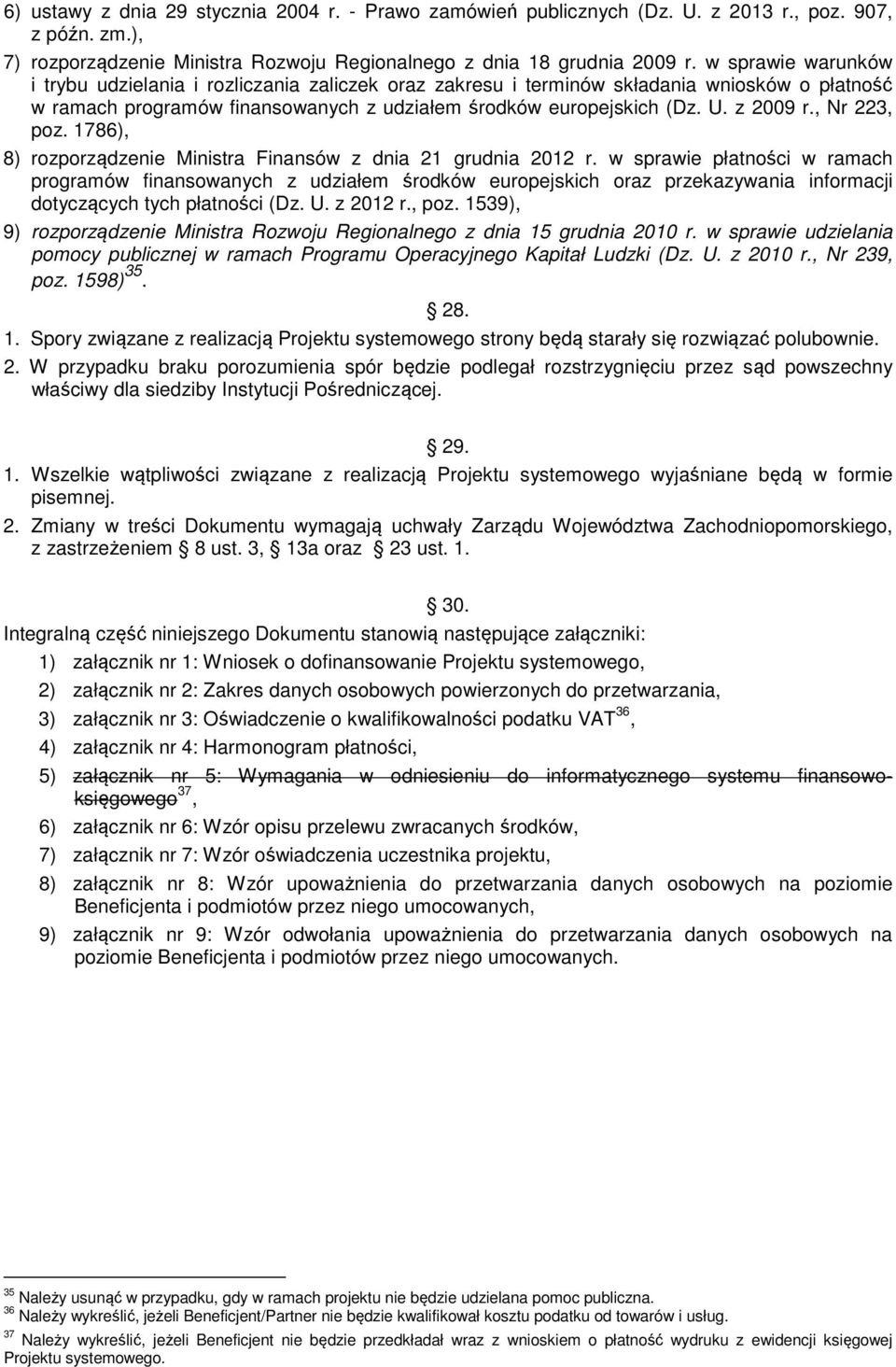, Nr 223, poz. 1786), 8) rozporządzenie Ministra Finansów z dnia 21 grudnia 2012 r.