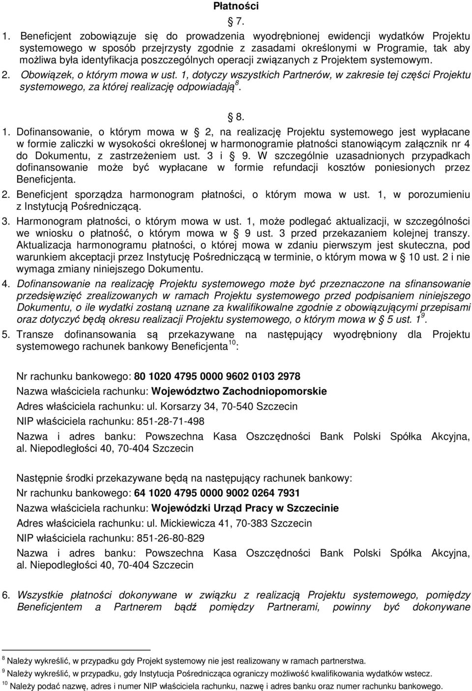 poszczególnych operacji związanych z Projektem systemowym. 2. Obowiązek, o którym mowa w ust.