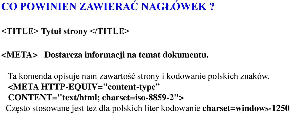 Ta komenda opisuje nam zawartość strony i kodowanie polskich znaków.