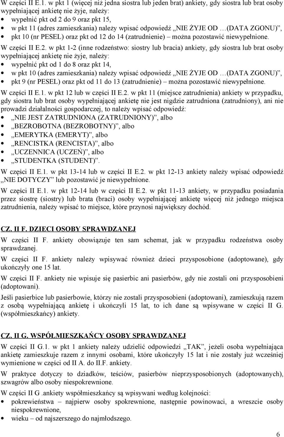 wpisać odpowiedź NIE ŻYJE OD (DATA ZGONU), pkt 10 (nr PESEL) oraz pkt od 12 