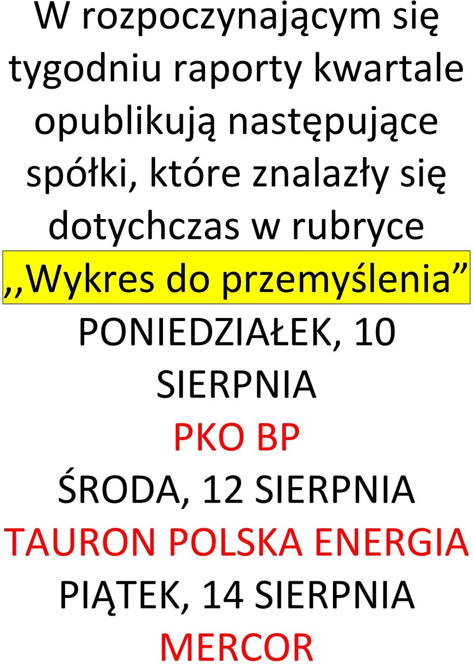 rubryce,,wykres do przemyślenia PONIEDZIAŁEK, 10 SIERPNIA