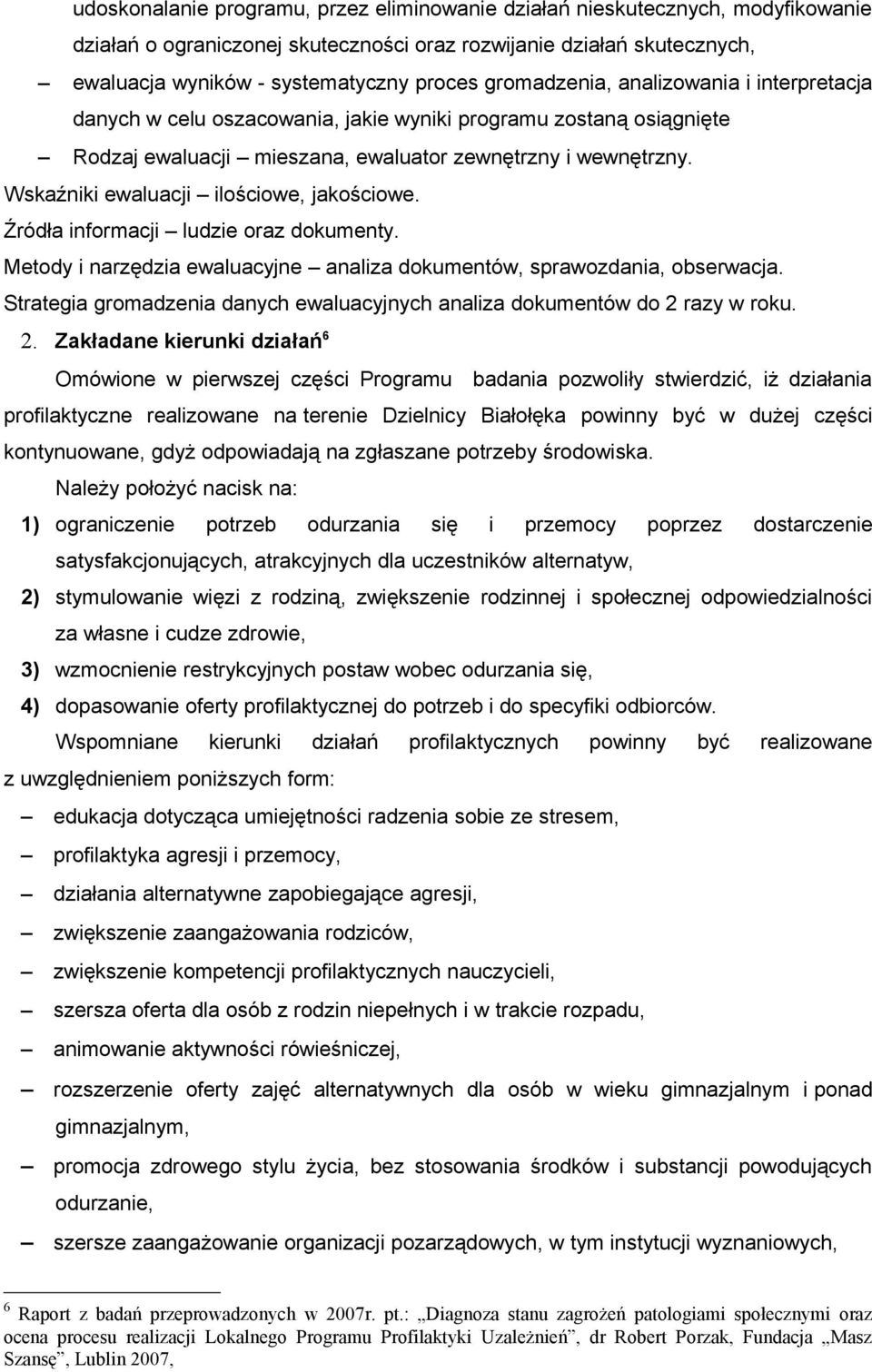 Wskaźniki ewaluacji ilościowe, jakościowe. Źródła informacji ludzie oraz dokumenty. Metody i narzędzia ewaluacyjne analiza dokumentów, sprawozdania, obserwacja.