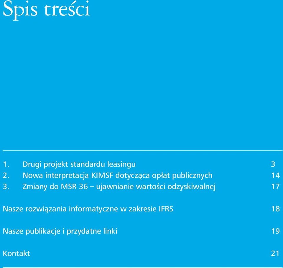 Zmiany do MSR 36 ujawnianie wartości odzyskiwalnej 17 Nasze