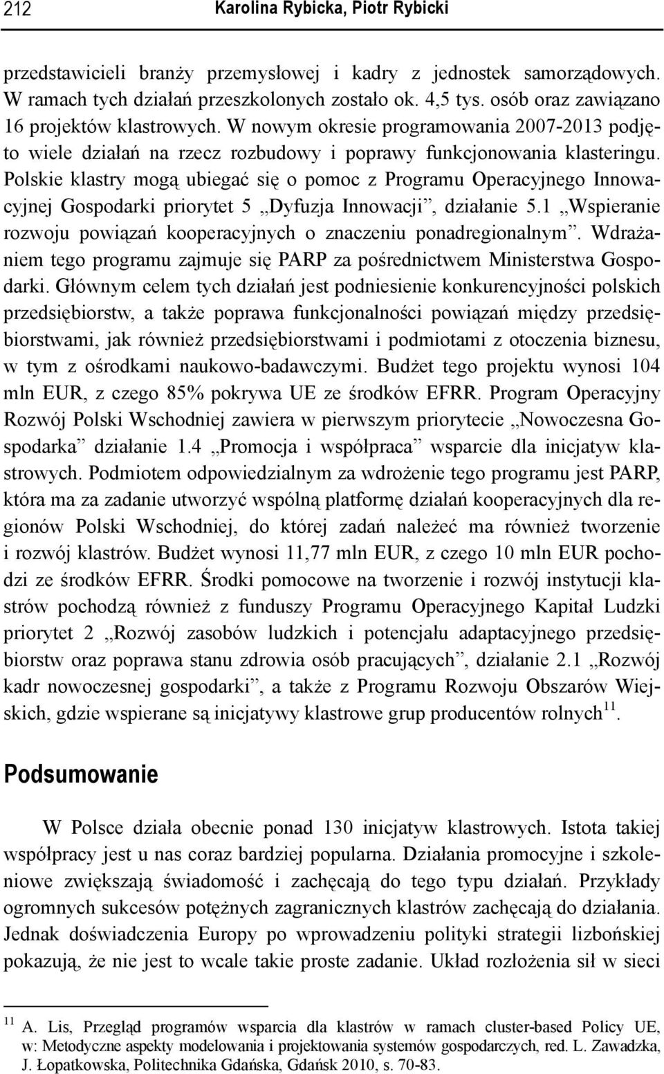 Polskie klastry mogą ubiegać się o pomoc z Programu Operacyjnego Innowacyjnej Gospodarki priorytet 5 Dyfuzja Innowacji, działanie 5.