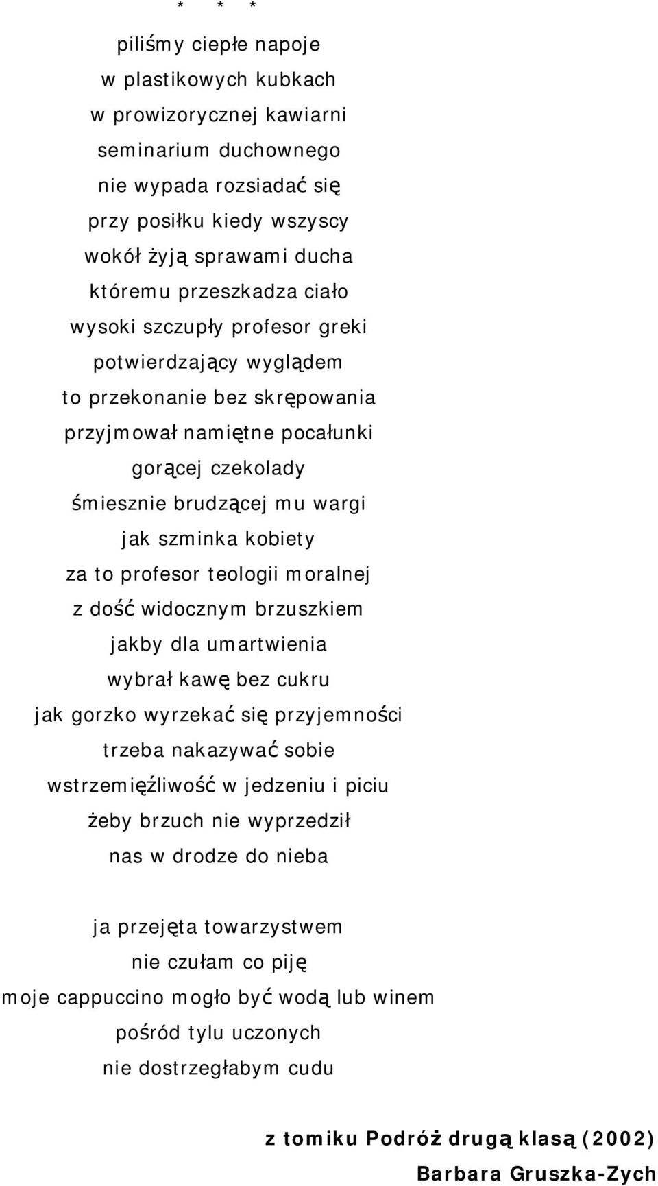 profesor teologii moralnej z do widocznym brzuszkiem jakby dla umartwienia wybra kaw bez cukru jak gorzko wyrzeka si przyjemno ci trzeba nakazywa sobie wstrzemi liwo w jedzeniu i piciu eby