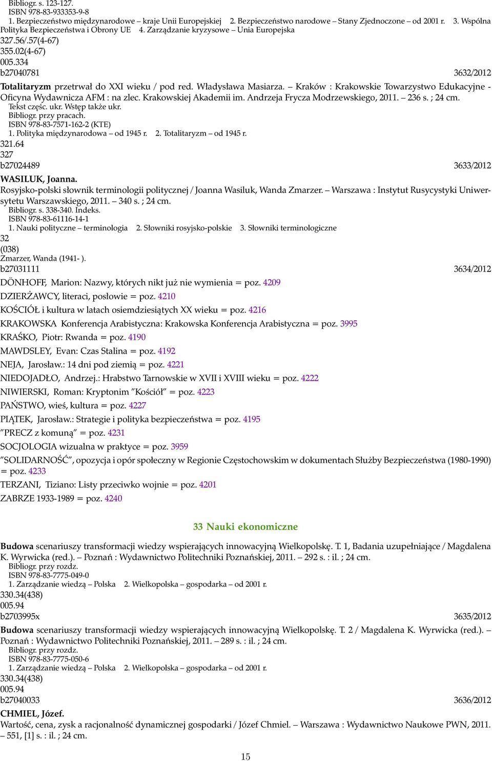 Władysława Masiarza. Kraków : Krakowskie Towarzystwo Edukacyjne - Oficyna Wydawnicza AFM : na zlec. Krakowskiej Akademii im. Andrzeja Frycza Modrzewskiego, 2011. 236 s. ; 24 cm. Tekst częśc. ukr.