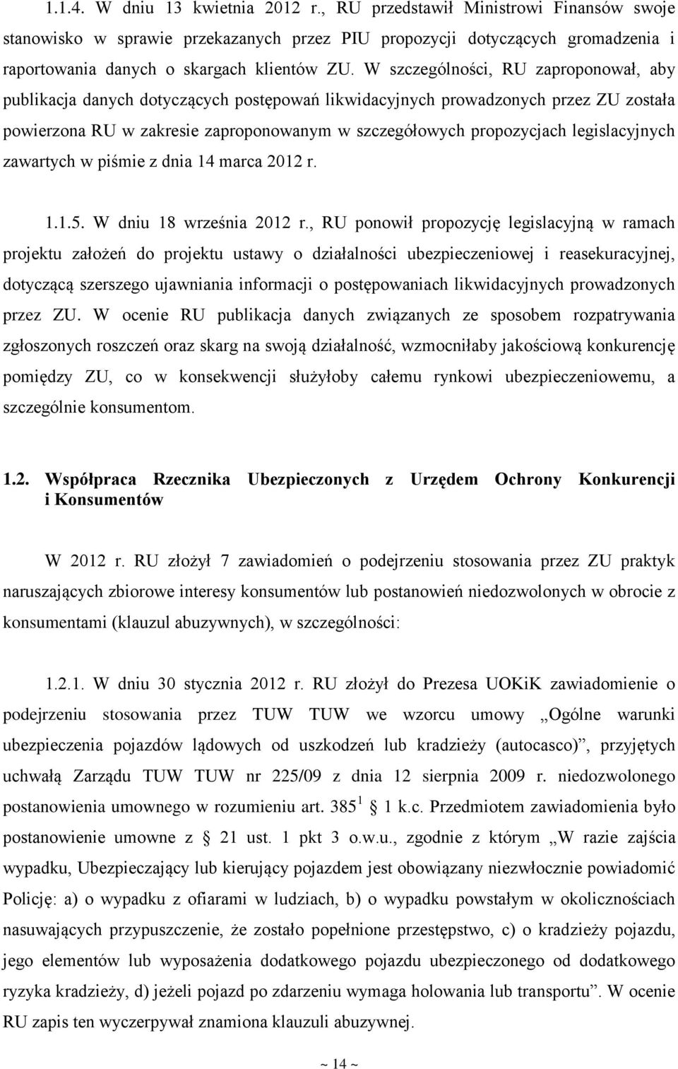 legislacyjnych zawartych w piśmie z dnia 14 marca 2012 r. 1.1.5. W dniu 18 września 2012 r.