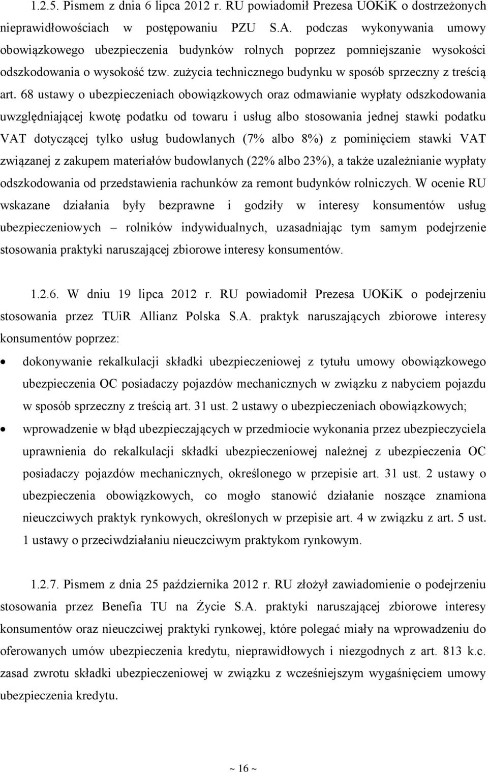 68 ustawy o ubezpieczeniach obowiązkowych oraz odmawianie wypłaty odszkodowania uwzględniającej kwotę podatku od towaru i usług albo stosowania jednej stawki podatku VAT dotyczącej tylko usług