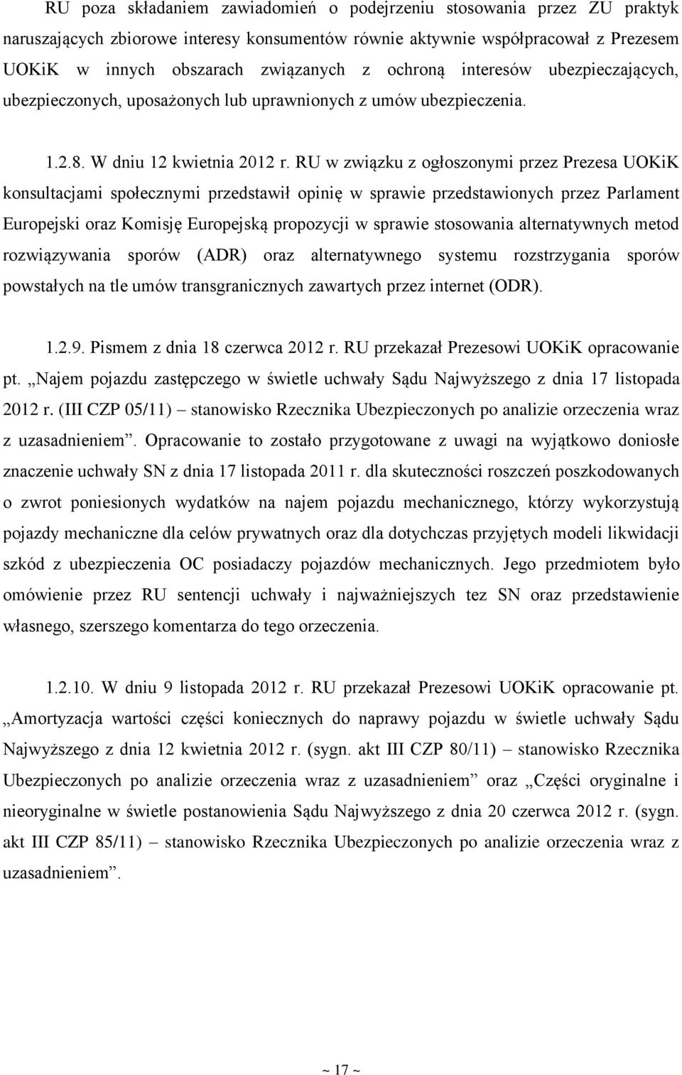 RU w związku z ogłoszonymi przez Prezesa UOKiK konsultacjami społecznymi przedstawił opinię w sprawie przedstawionych przez Parlament Europejski oraz Komisję Europejską propozycji w sprawie